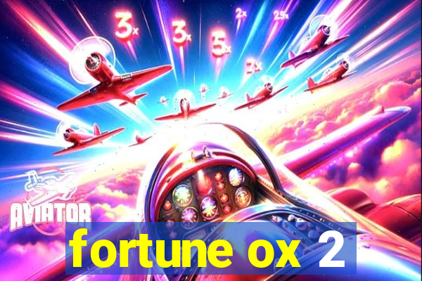 fortune ox 2
